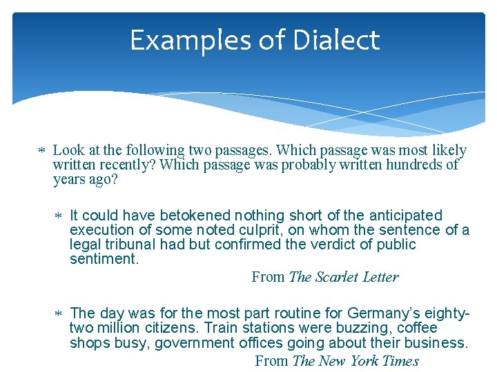 Examples of Dialect Look at the following two passages. Which passage was most likely