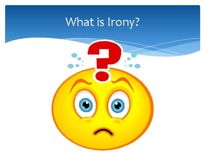 What is Irony? 