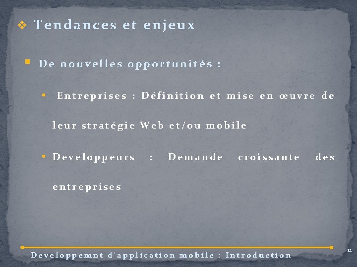 v Tendances et enjeux § De nouvelles opportunités : • Entreprises : Définition et