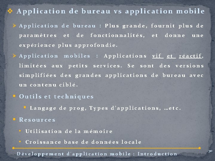 v Application de bureau vs application mobile Ø Application de bureau : Plus grande,