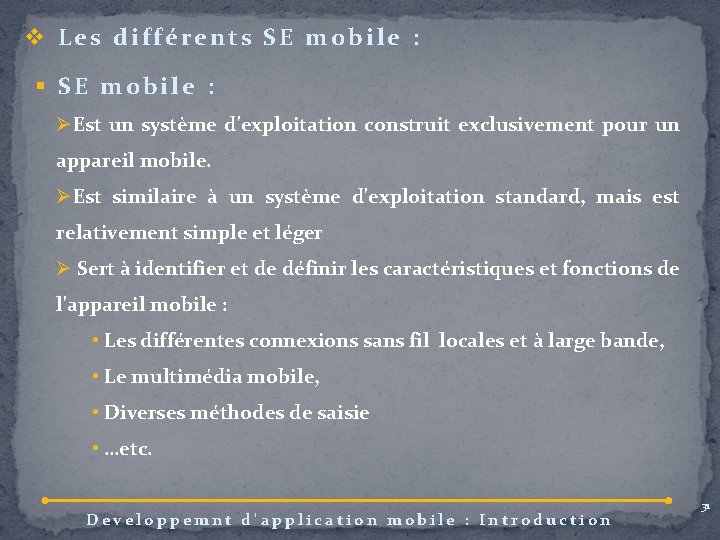 v Les différents SE mobile : § SE mobile : ØEst un système d'exploitation