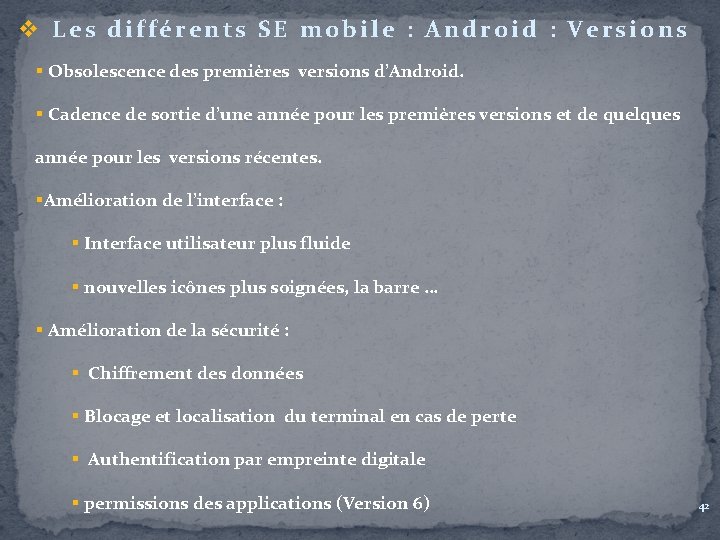 v Les différents SE mobile : Android : Versions § Obsolescence des premières versions