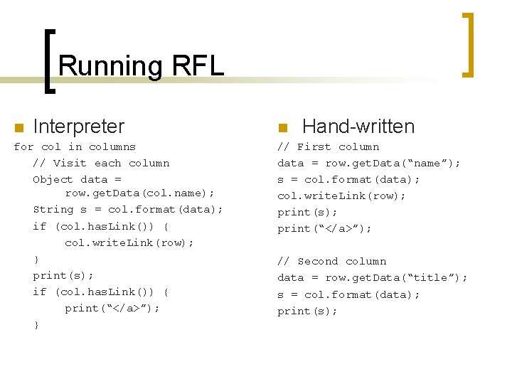 Running RFL n Interpreter for col in columns // Visit each column Object data