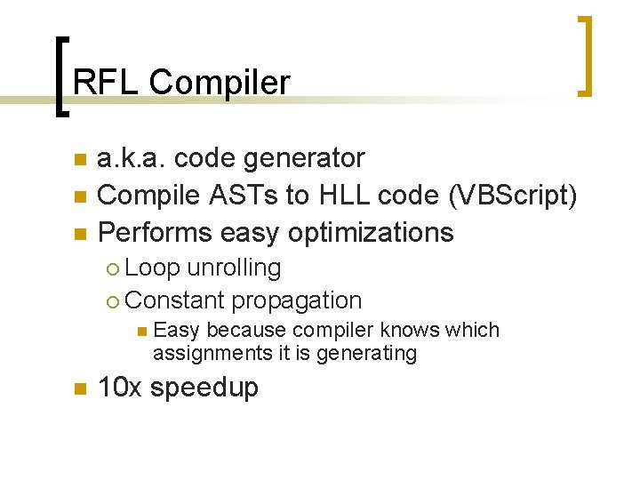 RFL Compiler n n n a. k. a. code generator Compile ASTs to HLL