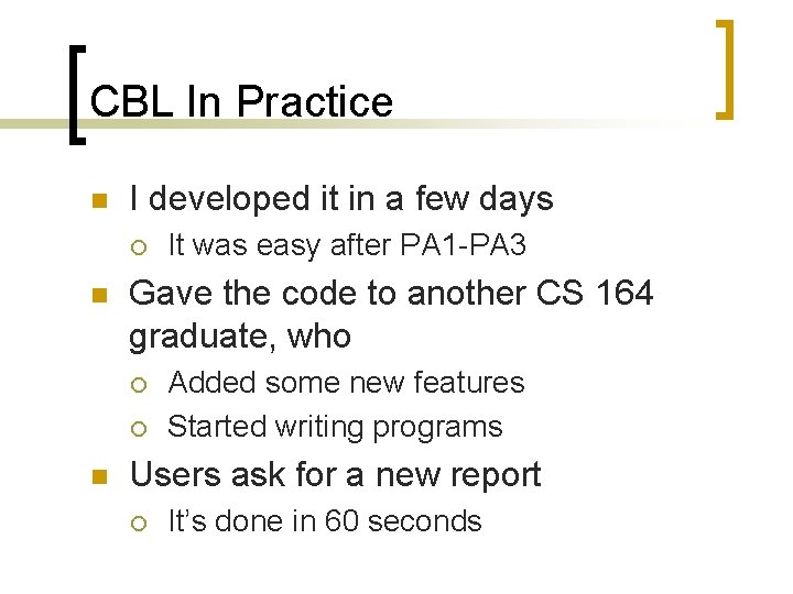 CBL In Practice n I developed it in a few days ¡ n Gave