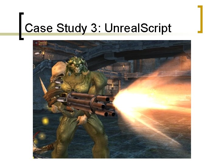 Case Study 3: Unreal. Script 