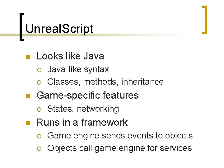 Unreal. Script n Looks like Java ¡ ¡ n Game-specific features ¡ n Java-like