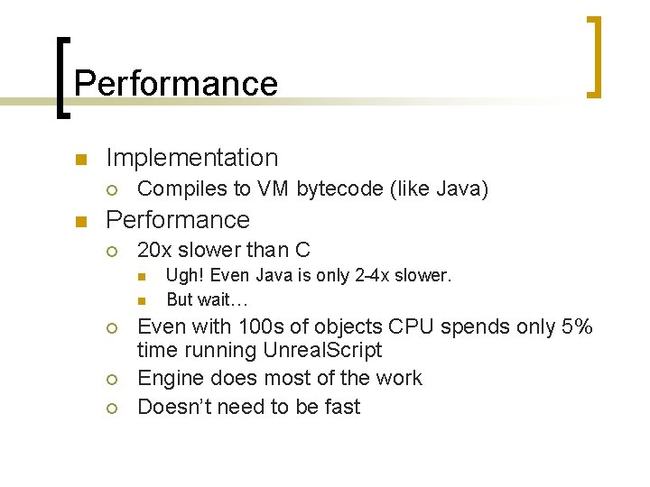 Performance n Implementation ¡ n Compiles to VM bytecode (like Java) Performance ¡ 20