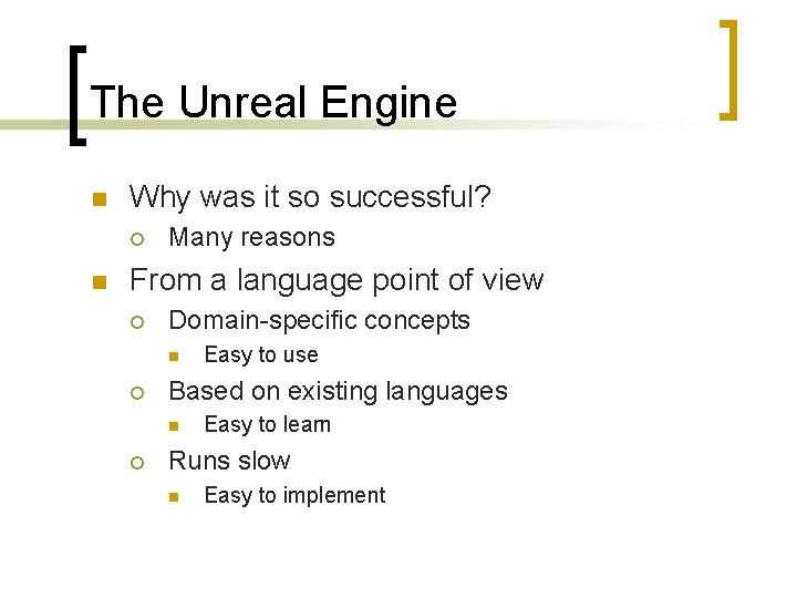 The Unreal Engine n Why was it so successful? ¡ n Many reasons From