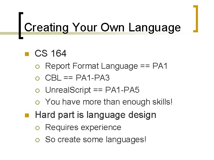 Creating Your Own Language n CS 164 ¡ ¡ n Report Format Language ==