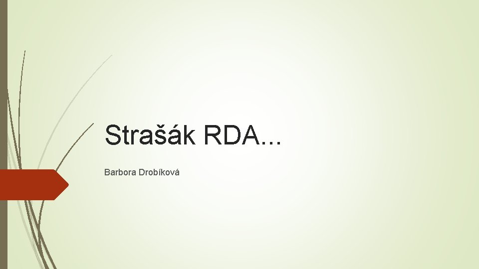 Strašák RDA. . . Barbora Drobíková 