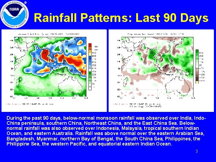 Rainfall Patterns: Last 90 Days During the past 90 days, below-normal monsoon rainfall was