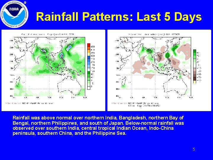 Rainfall Patterns: Last 5 Days Rainfall was above normal over northern India, Bangladesh, northern