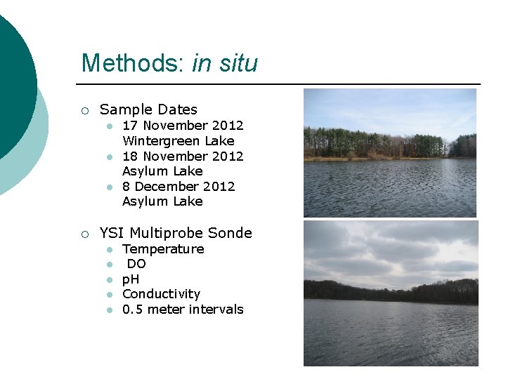 Methods: in situ ¡ Sample Dates l l l ¡ 17 November 2012 Wintergreen