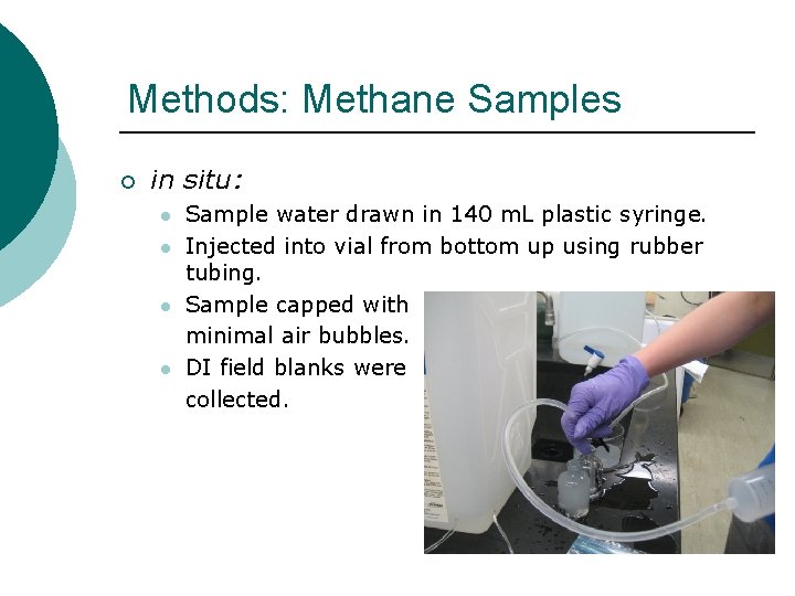 Methods: Methane Samples ¡ in situ: l l Sample water drawn in 140 m.