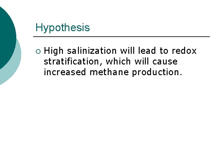 Hypothesis ¡ High salinization will lead to redox stratification, which will cause increased methane