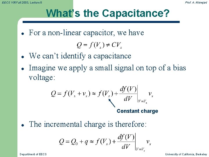 EECS 105 Fall 2003, Lecture 8 Prof. A. Niknejad What’s the Capacitance? l l EECS 105 Fall 2003, Lecture 8 Prof. A. Niknejad What’s the Capacitance? l l