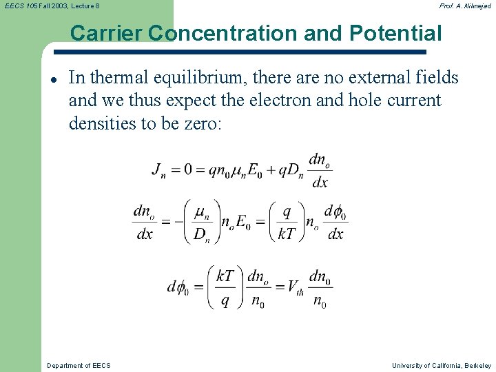 EECS 105 Fall 2003, Lecture 8 Prof. A. Niknejad Carrier Concentration and Potential l EECS 105 Fall 2003, Lecture 8 Prof. A. Niknejad Carrier Concentration and Potential l
