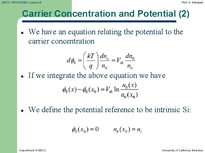 EECS 105 Fall 2003, Lecture 8 Prof. A. Niknejad Carrier Concentration and Potential (2) EECS 105 Fall 2003, Lecture 8 Prof. A. Niknejad Carrier Concentration and Potential (2)