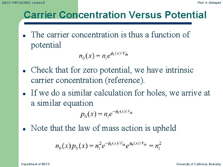 EECS 105 Fall 2003, Lecture 8 Prof. A. Niknejad Carrier Concentration Versus Potential l EECS 105 Fall 2003, Lecture 8 Prof. A. Niknejad Carrier Concentration Versus Potential l