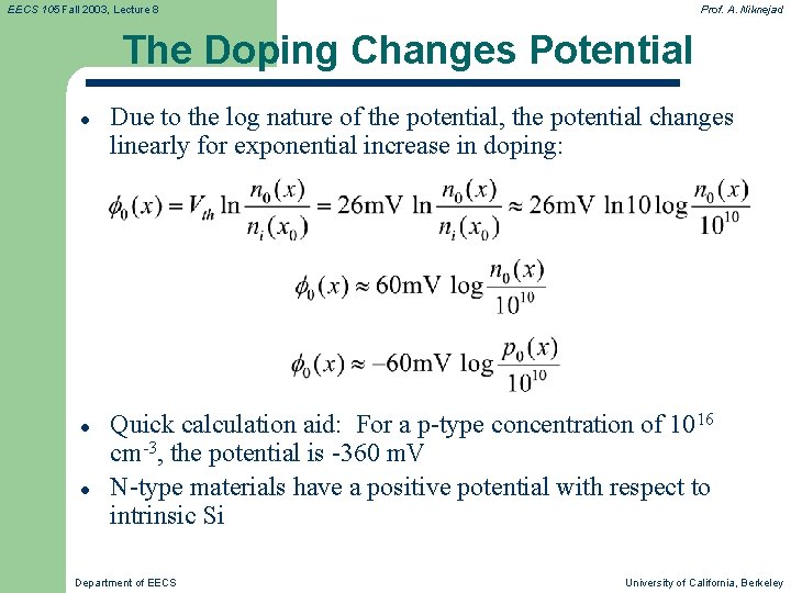 EECS 105 Fall 2003, Lecture 8 Prof. A. Niknejad The Doping Changes Potential l EECS 105 Fall 2003, Lecture 8 Prof. A. Niknejad The Doping Changes Potential l