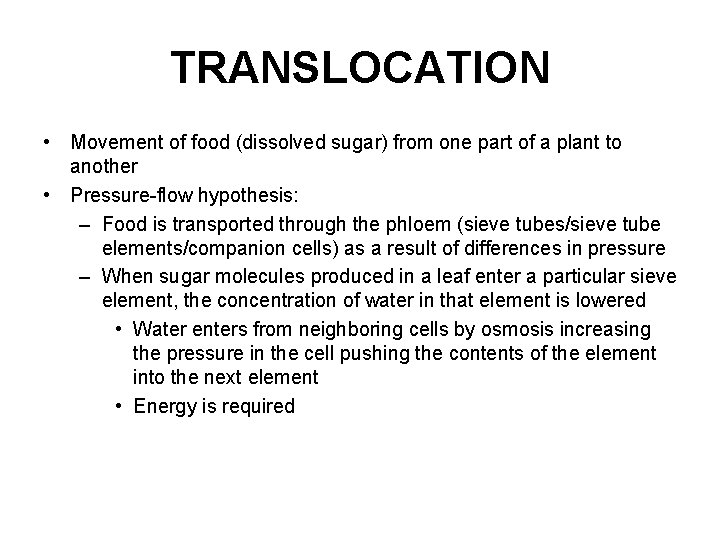 TRANSLOCATION • Movement of food (dissolved sugar) from one part of a plant to