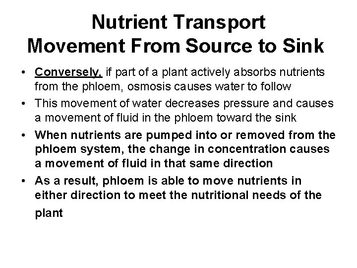 Nutrient Transport Movement From Source to Sink • Conversely, if part of a plant