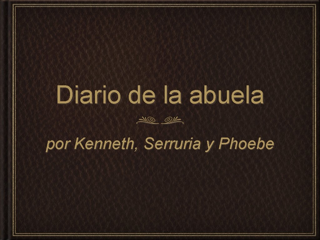 Diario de la abuela por Kenneth, Serruria y Phoebe 