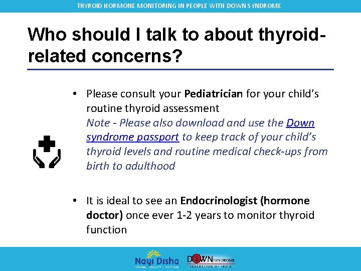 THYROID HORMONE MONITORING IN PEOPLE WITH DOWN SYNDROME Who should I talk to about