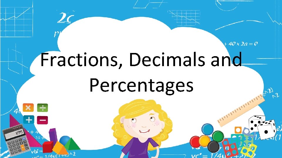 Fractions, Decimals and Percentages 