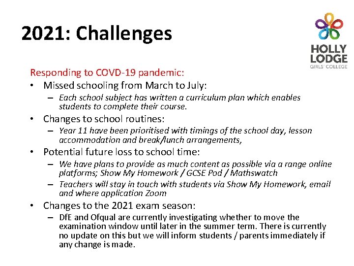 2021: Challenges Responding to COVD-19 pandemic: • Missed schooling from March to July: –