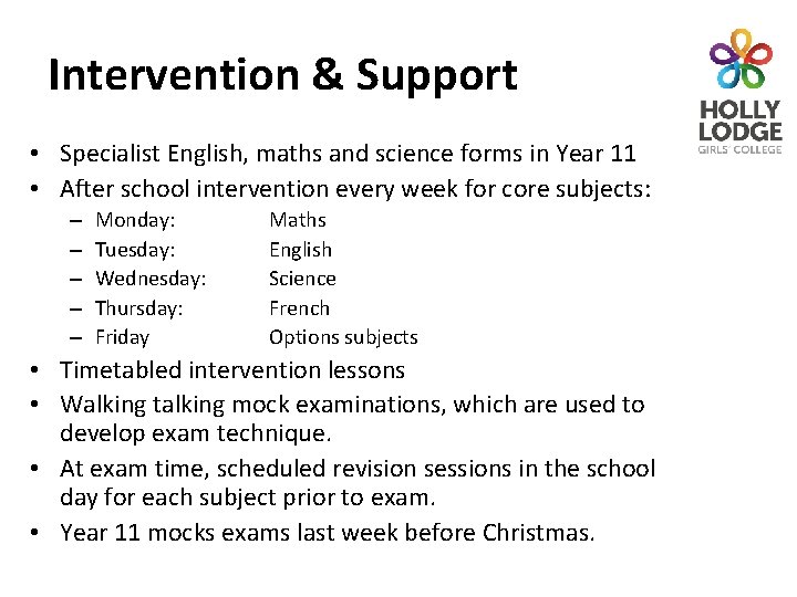 Intervention & Support • Specialist English, maths and science forms in Year 11 •