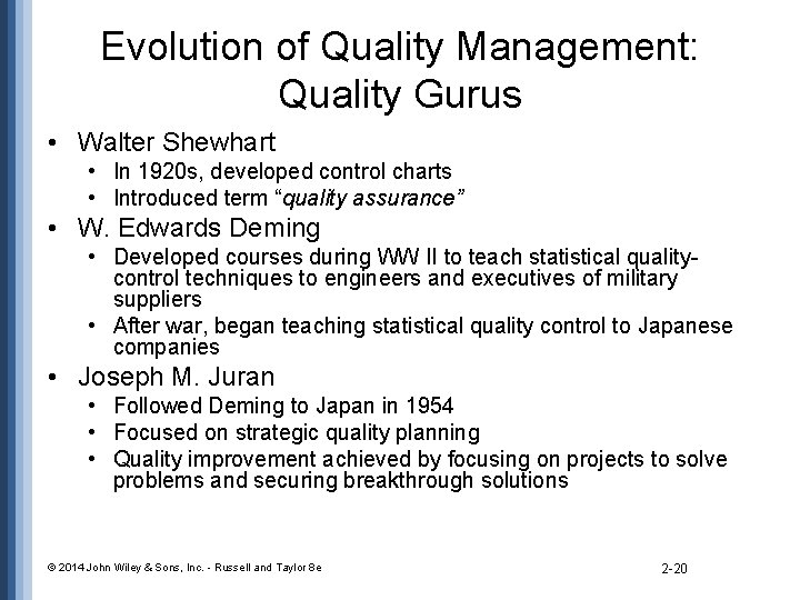Evolution of Quality Management: Quality Gurus • Walter Shewhart • In 1920 s, developed