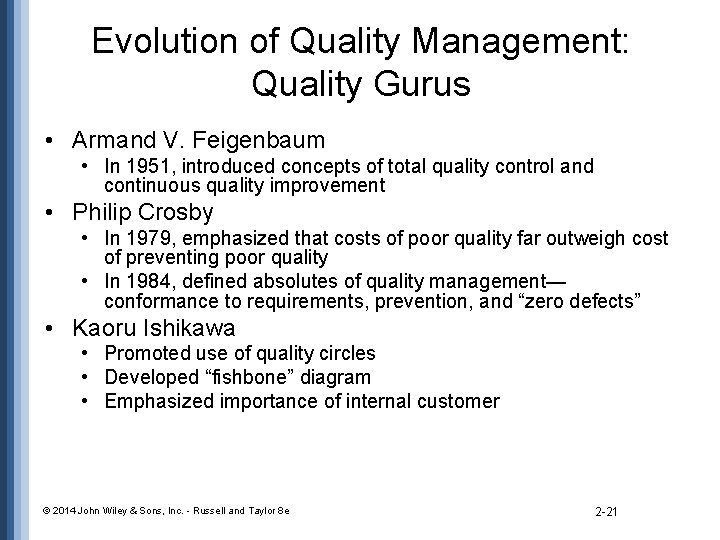 Evolution of Quality Management: Quality Gurus • Armand V. Feigenbaum • In 1951, introduced