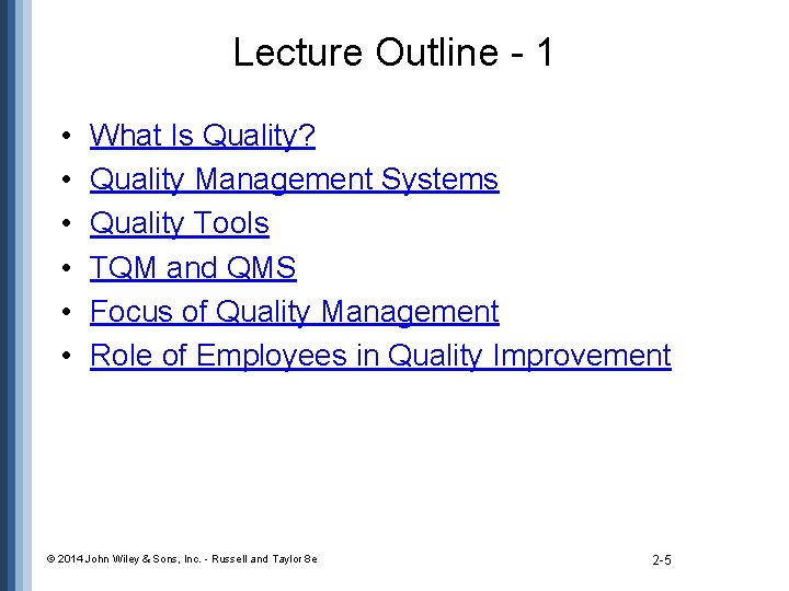 Lecture Outline - 1 • • • What Is Quality? Quality Management Systems Quality