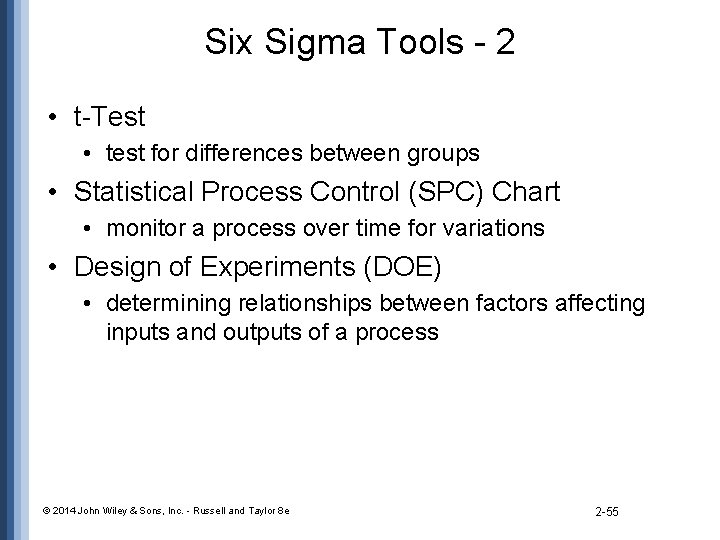 Six Sigma Tools - 2 • t-Test • test for differences between groups •