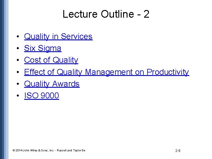 Lecture Outline - 2 • • • Quality in Services Six Sigma Cost of
