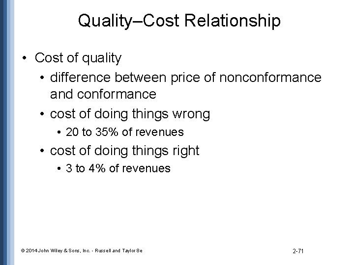 Quality–Cost Relationship • Cost of quality • difference between price of nonconformance and conformance