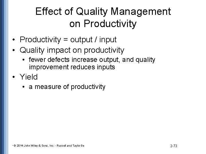 Effect of Quality Management on Productivity • Productivity = output / input • Quality