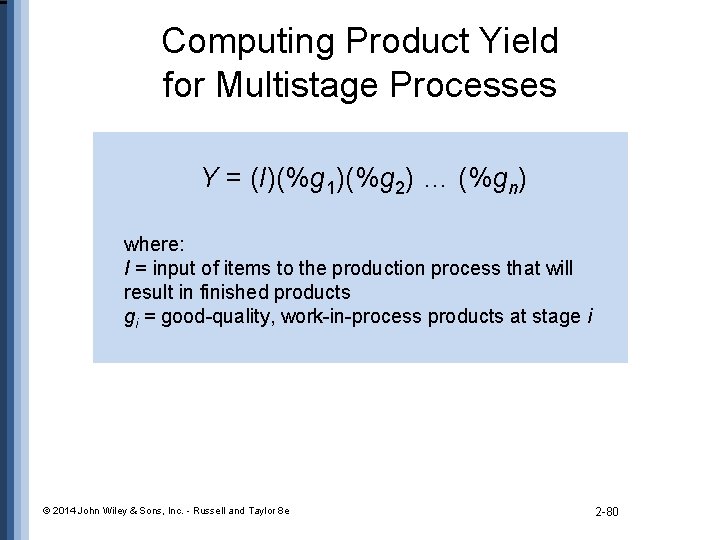 Computing Product Yield for Multistage Processes Y = (I)(%g 1)(%g 2) … (%gn) where: