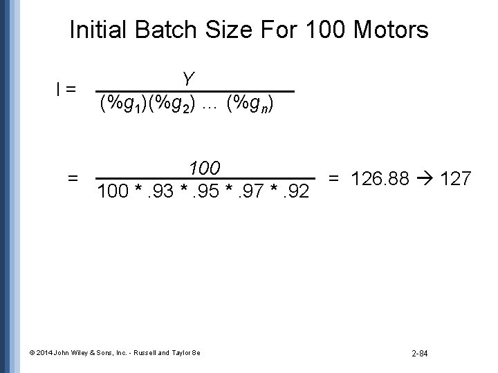 Initial Batch Size For 100 Motors I= Y (%g 1)(%g 2) … (%gn) 100