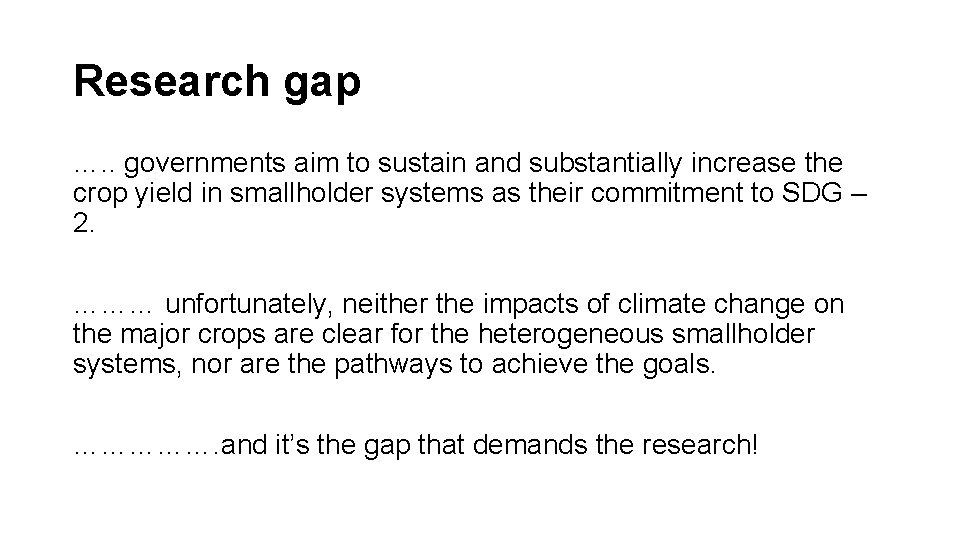 Research gap …. . governments aim to sustain and substantially increase the crop yield