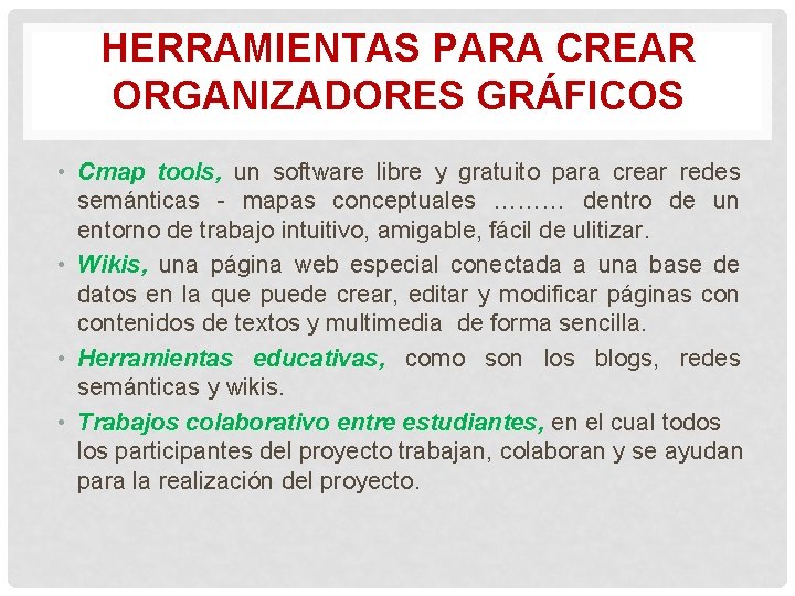 HERRAMIENTAS PARA CREAR ORGANIZADORES GRÁFICOS • Cmap tools, un software libre y gratuito para