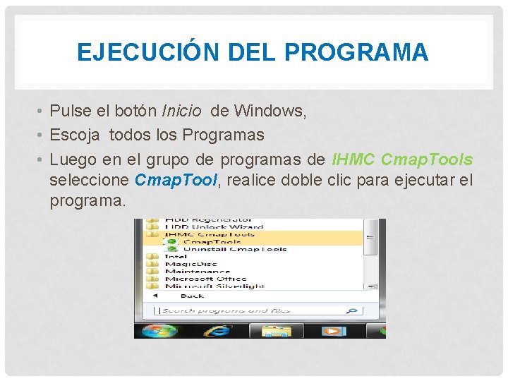 EJECUCIÓN DEL PROGRAMA • Pulse el botón Inicio de Windows, • Escoja todos los