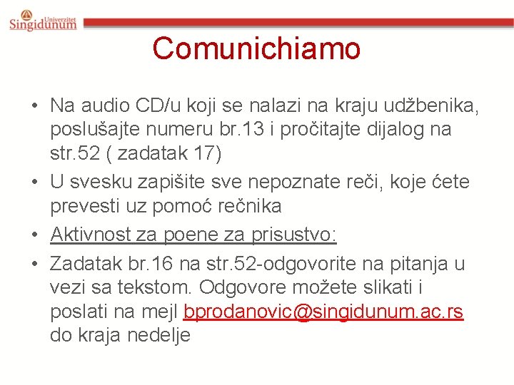 Comunichiamo • Na audio CD/u koji se nalazi na kraju udžbenika, poslušajte numeru br.