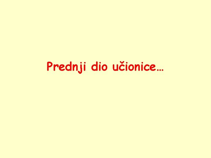 Prednji dio učionice… 
