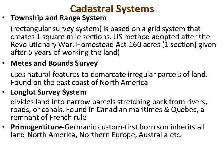 Cadastral Systems • Township and Range System (rectangular survey system) is based on a