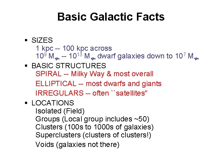 Basic Galactic Facts § SIZES 1 kpc -- 100 kpc across 109 M --