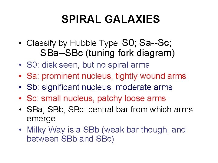 SPIRAL GALAXIES • Classify by Hubble Type: S 0; Sa--Sc; SBa--SBc (tuning fork diagram)