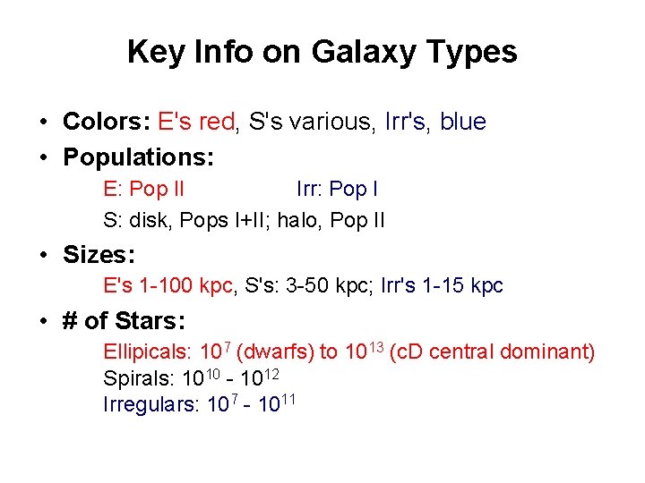 Key Info on Galaxy Types • Colors: E's red, S's various, Irr's, blue •